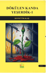 Dökülen Kanda Yeşerdik - Sidar Yayınları