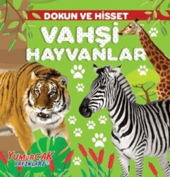 Dokun ve Hisset – Vahşi Hayvanlar - Yumurcak Yayınları
