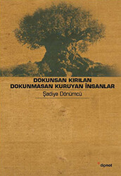Dokunsan Kırılan Dokunmasan Kuruyan İnsanlar - 1