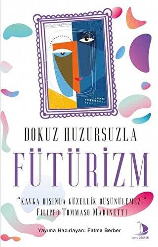 Dokuz Huzursuzla Fütürizm - 1