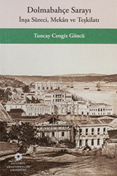 Dolmabahçe Sarayı: İnşa Süreci, Mekân ve Teşkilatı - 1