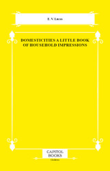Domesticities a Little Book of Household Impressions - Capitol Books