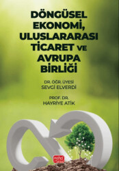 Döngüsel Ekonomi, Uluslararası Ticaret ve Avrupa Birliği - Nobel Bilimsel Eserler