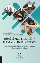 Dönüşümcü Liderliğin İş Tatmini Üzerine Etkisi - 1