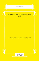 Dorchester in 1630, 1776, and 1855 - Capitol Books