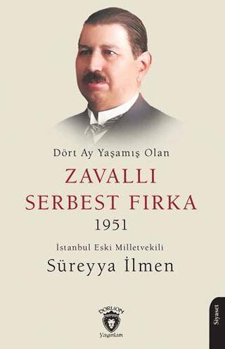 Dört Ay Yaşamış Olan Zavallı Serbest Fırka 1951 - 1
