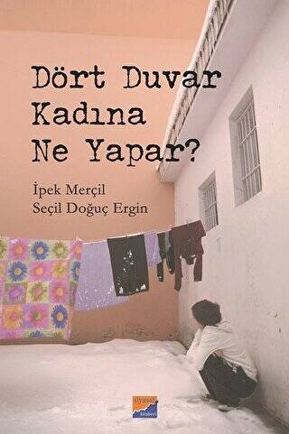 Dört Duvar Kadına Ne Yapar? - 1