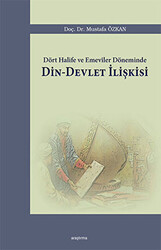 Dört Halife ve Emeviler Döneminde Din - Devlet İlişkisi - Araştırma Yayınları