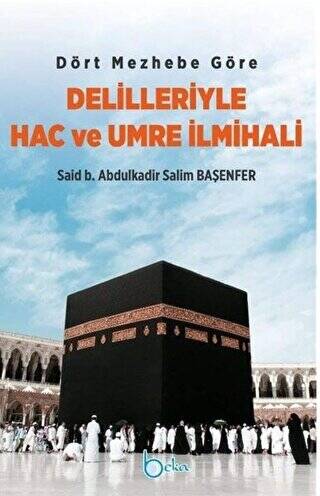 Dört Mezhebe Göre Delilleriyle Hac ve Umre İlmihali - 1