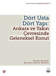 Dört Usta Dört Yapı: Ankara ve Çevresinde Geleneksel Konut - 1