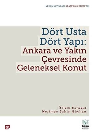 Dört Usta Dört Yapı: Ankara ve Çevresinde Geleneksel Konut - 1