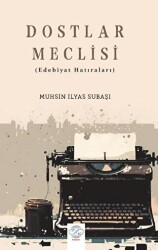 Dostlar Meclisi Edebiyat Hatıraları - 1