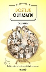 Dostluk Olmasaydı - Masa Kitap