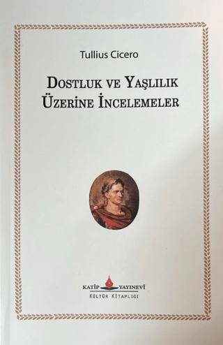 Dostluk ve Yaşlılık Üzerine İncelemeler - 1
