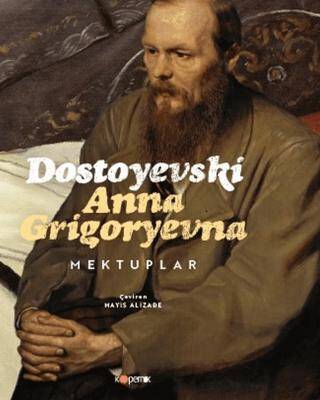 Dostoyevski Anna Grigoryevna Mektuplar - 1