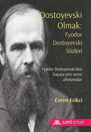 Dostoyevski Olmak: Fyodor Dostoyevski Sözleri - 1