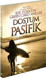 Dostum Pasifik - Bir Türk’ün Green Card Anıları - Boyut Yayın Grubu