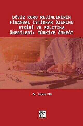 Döviz Kuru Rejimlerinin Finansal İstikrar Üzerine Etkisi ve Politika Önerileri: Türkiye Örneği - 1
