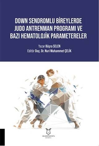 Down Sendromlu Bireylerde Judo Antrenman Programı ve Bazı Hematolojik Parametereler - 1
