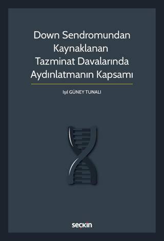 Down Sendromundan Kaynaklanan Tazminat Davalarında Aydınlatmanın Kapsamı - 1