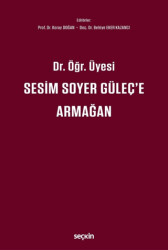 Dr. Öğr. Üyesi Sesim Soyer Güleç`e Armağa - 1