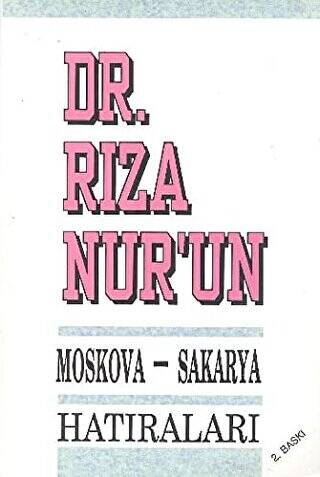 Dr. Rıza Nur’un Moskova - Sakarya Hatıraları - 1