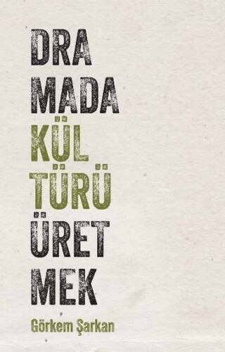 Dramada Kültürü Üretmek - 1