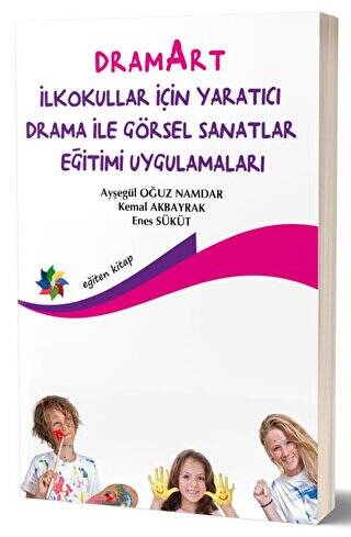 Dramart İlkokullar İçin Yaratıcı Drama İle Görsel Sanatlar Eğitimi Uygulamalar - 1