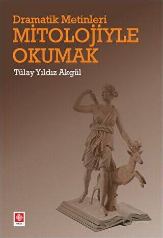 Dramatik Metinleri Mitolojiyle Okumak - 1
