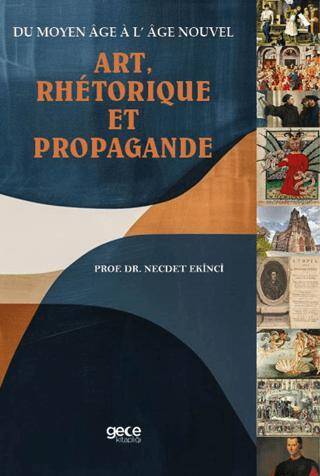 Du Moyen Age A L’ Age Nouve Art, Rhetorıque Et Propagande - 1