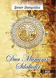 Dua Müminin Silahıdır - 1