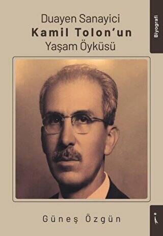 Duayen Sanayici Kamil Tolon`un Yaşam Öyküsü - 1