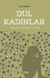 Dul Kadınlar - Toplumsal Bir Manipülasyon Örneği - 1