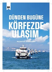 Dünden Bu Güne Körfezde Ulaşım - 1