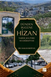 Dünden Bugüne Hizan: Tarihi, Kültürü ve Coğrafyası - Gazi Kitabevi