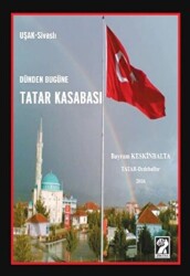 Dünden Bugüne Tatar Kasabası - 1