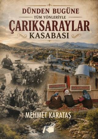 Dünden Bugüne Tüm Yönleriyle Çarıksaraylar Kasabası - 1