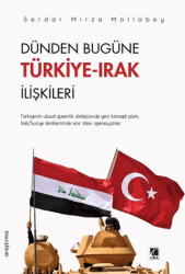 Dünden Bugüne Türkiye-Irak İlişkileri - Çıra Yayınları