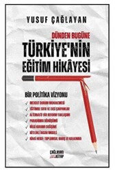 Dünden Bugüne Türkiye’nin Eğitim Hikayesi - Çağlayan Kitap