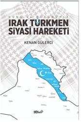 Dünü ve Bugünüyle Irak Türkmen Siyasi Hareketi - 1