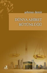 Dünya Ahiret Bütünlüğü - 1