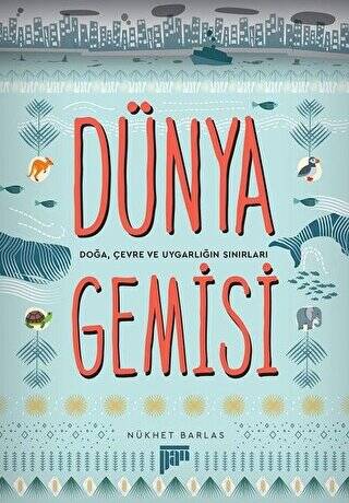 Dünya Gemisi - Doğa, Çevre ve Uygarlığın Sınırları - 1