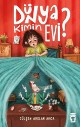 Dünya Kimin Evi? - Timaş Çocuk