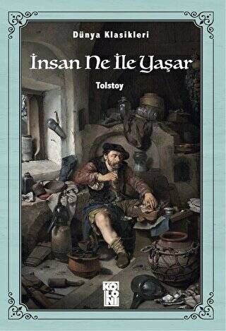 Dünya Klasikleri - İnsan Ne İle Yaşar - 1