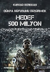 Dünya Nüfusunu Düşürmek - Hedef 500 Milyon - 1