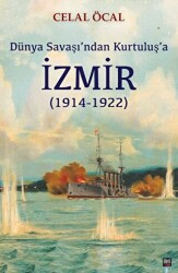Dünya Savaşı’ndan Kurtuluş’a İzmir 1914-1922 - 1