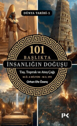 Dünya Tarihi 1 - 101 Başlıkta İnsanlığın Doğuşu - Profil Kitap