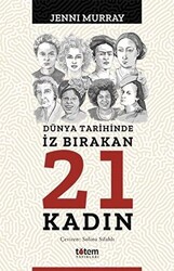 Dünya Tarihinde İz Bırakan 21 Kadın - 1