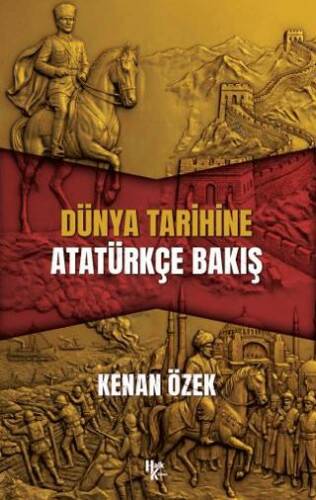 Dünya Tarihine Atatürkçe Bakış - 1