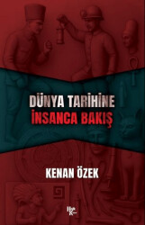 Dünya Tarihine İnsanca Bakış - 1